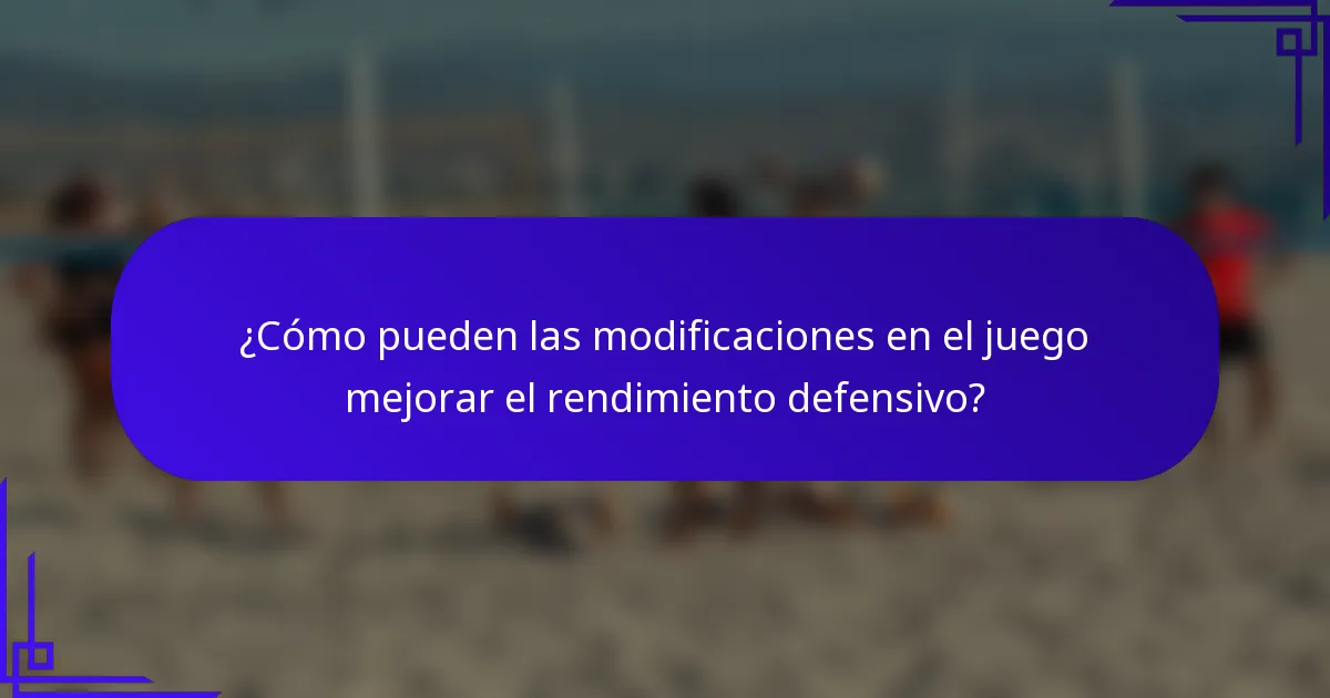 ¿Cómo pueden las modificaciones en el juego mejorar el rendimiento defensivo?